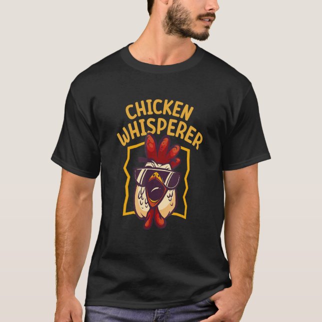 Chicken Whisperer  Rooster Sunglasses tee (Front)