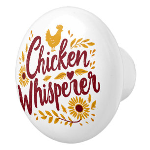 Chicken Whisperer Rustic Farmhouse Cottagecore Ceramic Knob