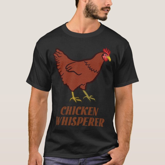 Chicken Whisperer T-Shirt (Front)