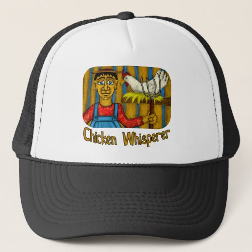 Chicken Whisperer Trucker Hat