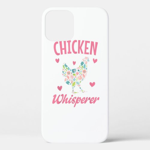 Chicken Whisperer Women Girl Funny Chicken Lover F iPhone 12 Case