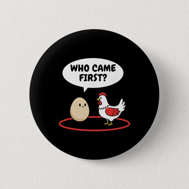 Chicken Who Came First Funny Hen Vs Egg Meme  Button (Front)