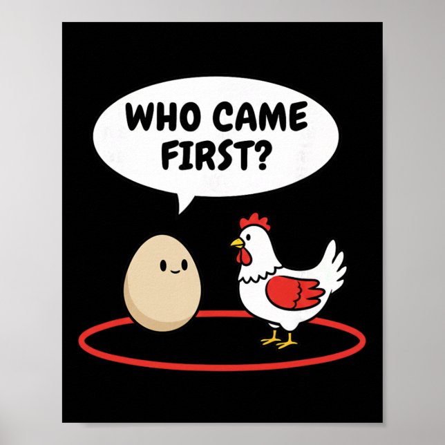 Chicken Who Came First Funny Hen Vs Egg Meme  Poster (Front)