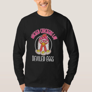 Chicken Wicked Chickens Lay Deviled Eggs T-Shirt