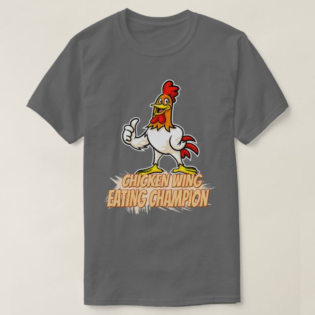 Chicken Wing Eating Champion Funny  T-Shirt (Design Front)