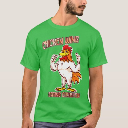 Chicken Wing Eating Champion Sarcastic Joke  T_Shirt