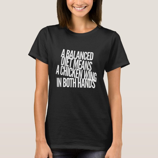 Chicken Wing Food   Foodie Eating Love Humor T-Shirt (Front)