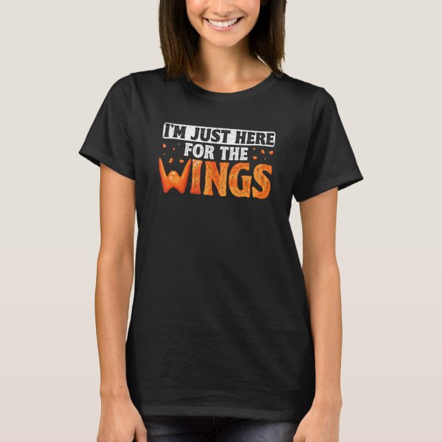 Chicken Wing Just Here Funny Buffalo Wings Fast Fo T-Shirt (Front)