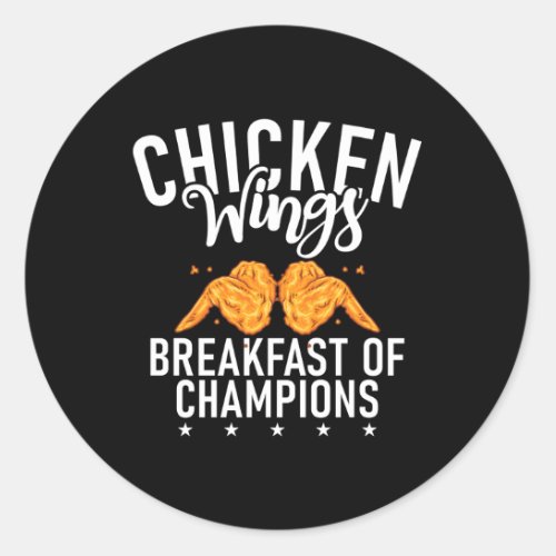 Chicken Wings Breakfast Of Champions Chicken Wing Classic Round Sticker
