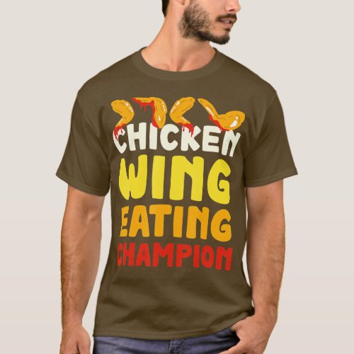 Chicken Wings Eating Champion Hot Wings Buffalo Wi T_Shirt