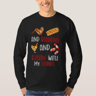 Chicken Wings Hotdogs And Bologna Chillin With My T-Shirt