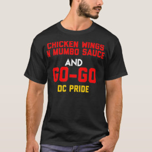 Chicken Wings N Mumbo Sauce and Go Go Music gift f T-Shirt