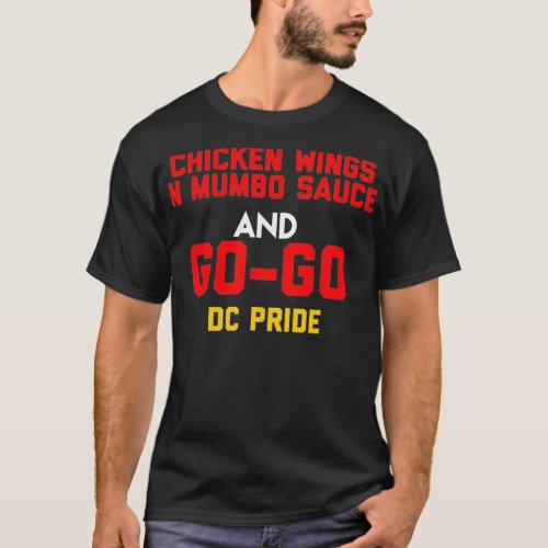 Chicken Wings N Mumbo Sauce and Go Go Music gift f T_Shirt