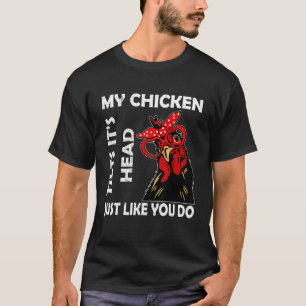 Chicken With Glasses My Chicken Tilts It's Hea T-Shirt