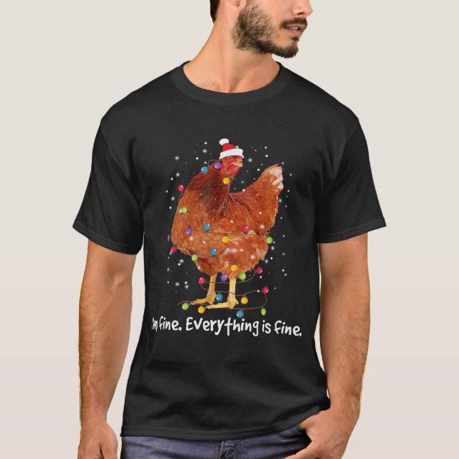 Chicken Xmas Lights I'm Fine Everything Is Fine Ch T-Shirt (Front)