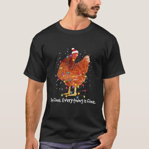 Chicken Xmas Lights Im Fine Everything Is Fine Ch T_Shirt