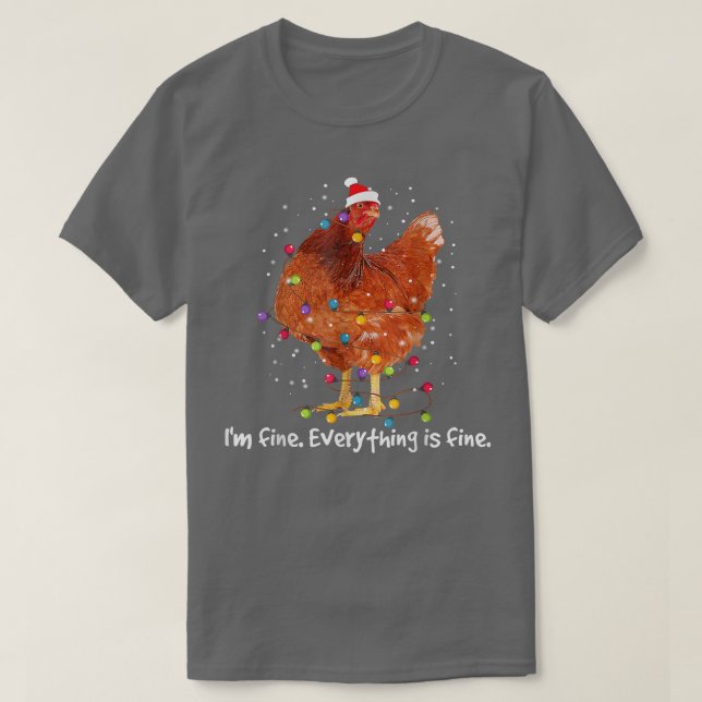 Chicken Xmas Lights I'm Fine Everything Is Fine Ch T-Shirt (Design Front)