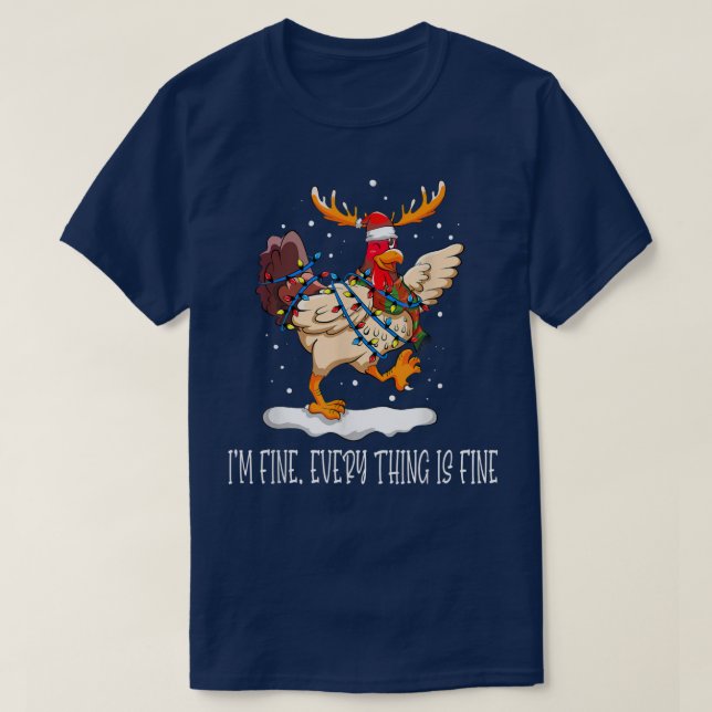 Chicken Xmas Lights I'm Fine Everything Is Fine Ch T-Shirt (Design Front)