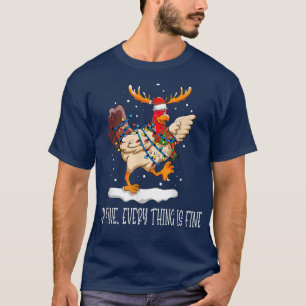 Chicken Xmas Lights I'm Fine Everything Is Fine Ch T-Shirt