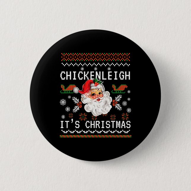 Chickenleigh It's Christmas Funny Xmas 9  Button (Front)