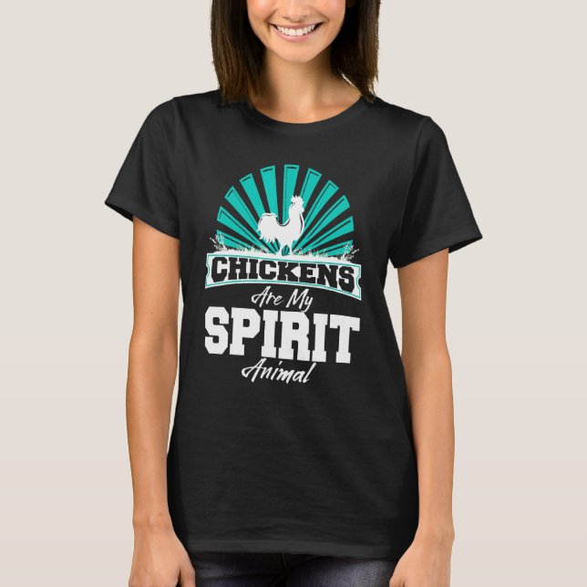 Chickens Are My Spirit Animal Farmer Chicken T-Shirt (Front)