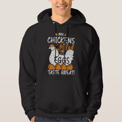 Chickens are spoil hoodie
