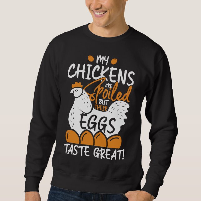 Chickens are spoil sweatshirt (Front)