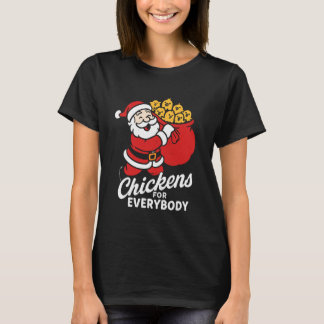 Chickens for Everybody, Christmas Chicken Santa Cl T-Shirt