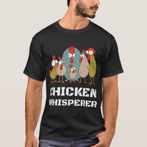 Chickens For Farmers Chicken Keepers _ Chicken Whi T_Shirt