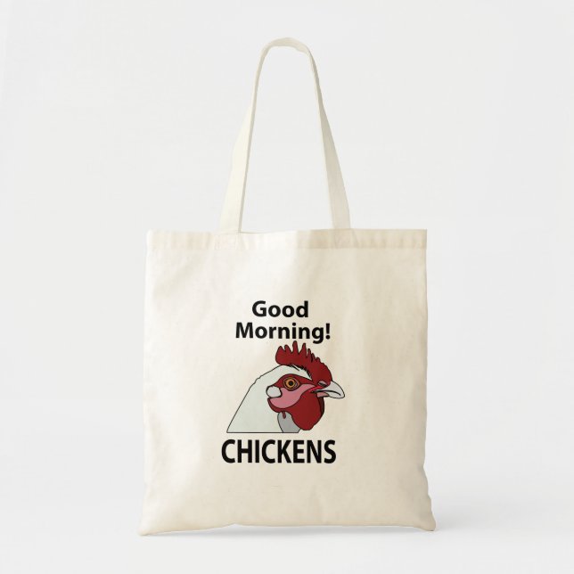 Chickens Good Morning Funny Chicken  Tote Bag (Front)