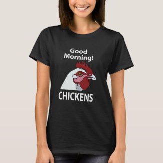 Chickens Good Morning Funny Chicken Whisperer 
