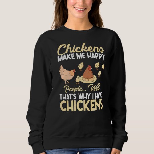 Chickens Happy Quotes Sweatshirt