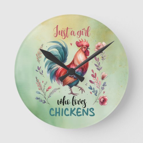 Chickens Just A Girl Who Loves Green Floral Round Clock