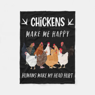 Chickens Make Me Happy Humans Make My Head Hurt Fleece Blanket