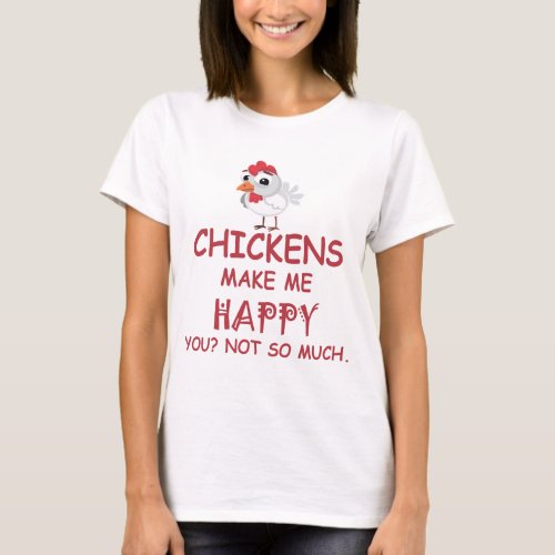 Chickens Make Me Happy You Not So Much T_Shirt 2