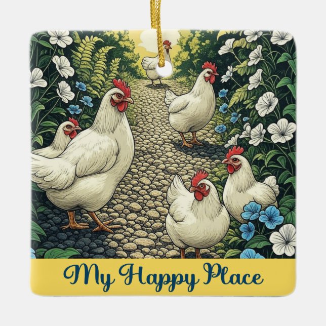 Chickens My Happy Place Ceramic Ornament (Front)