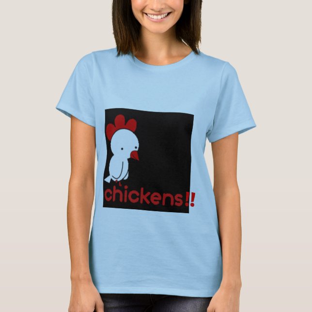chickens, !! T-Shirt (Front)