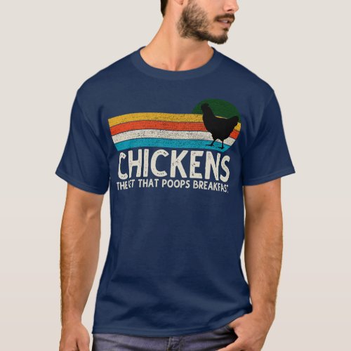 Chickens The Pet That Poops Breakfast Funny Farmer T_Shirt