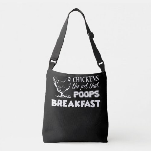 Chickens The Pet That Poops Breakfast T Shirt Crossbody Bag