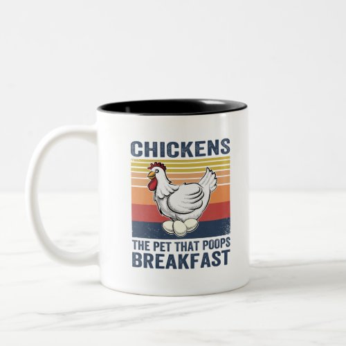 chickens the pet that poops breakfast Two_Tone coffee mug