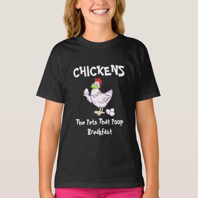 Chickens The Pets That Poop Breakfast T-Shirt (Front)