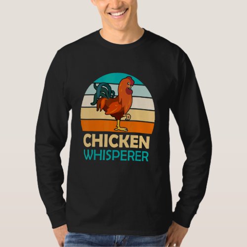 Chickens Whisperer Farmer Poultry Chicken Owner T_Shirt