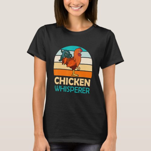 Chickens Whisperer Farmer Poultry Chicken Owner T_Shirt
