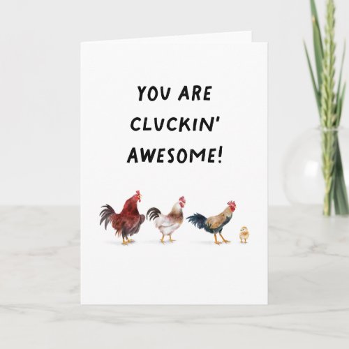 Chickens You Are Cluckin Awesome Congratulations Card