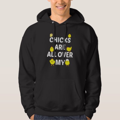Chicks Are All Over Me Easter  Baby Chicken Kids B Hoodie