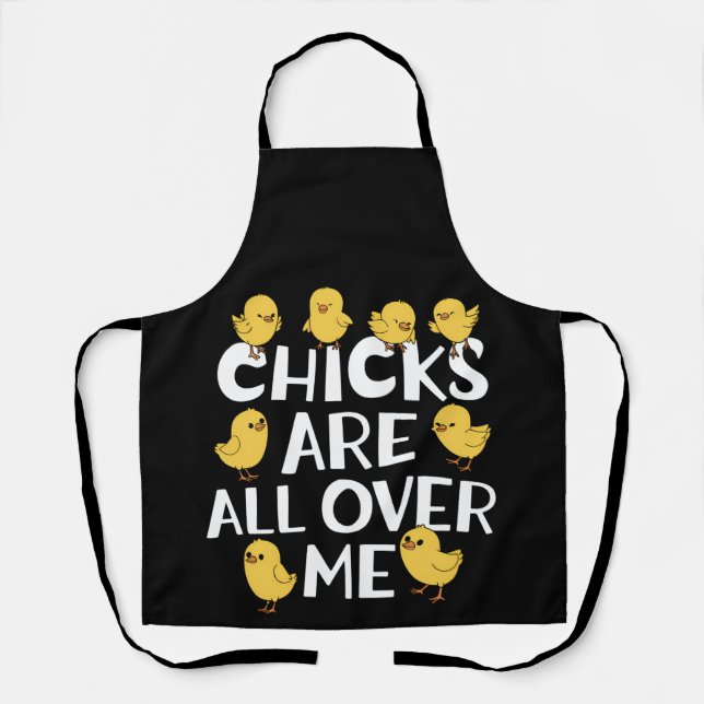 Chicks Are All Over Me Funny Easter Apron (Front)