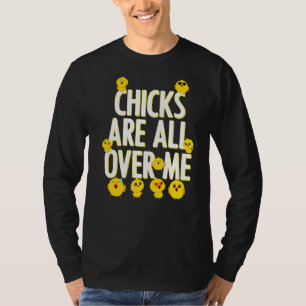 Chicks Are All Over Me Toddler Baby Easter Quote T-Shirt