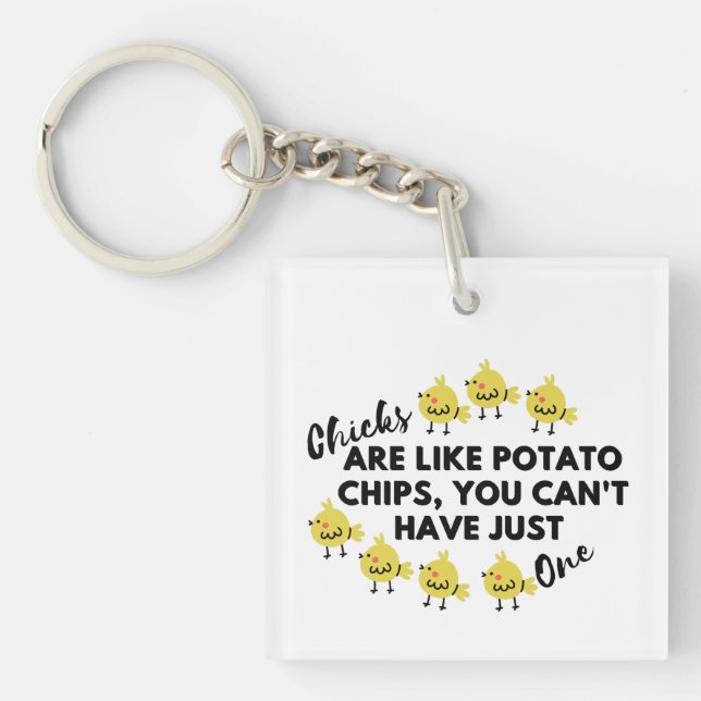 Chicks Are Like Potato Chips Keychain–Cute Poultry Keychain (Front)