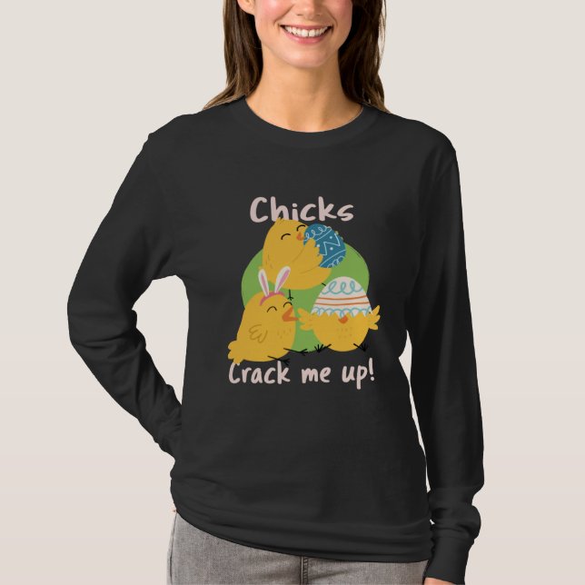 Chicks Crack Me Up T-Shirt (Front)