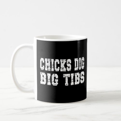 Chicks Dig Big Tibs   Workout Leg Day Fitness Gym  Coffee Mug